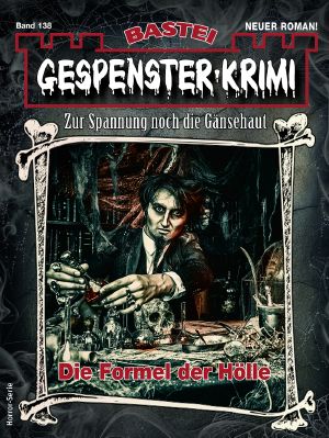 [Gespenster-Krimi-NEU 138] • Die Formel der Hölle